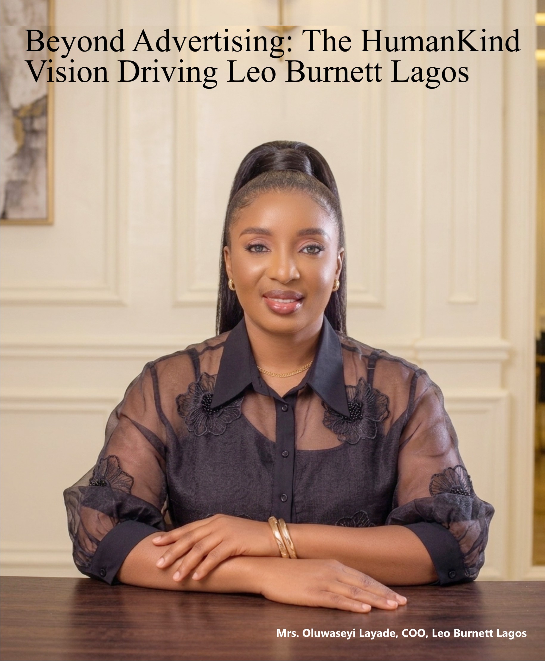 Beyond Advertising: The HumanKind Vision Driving Leo Burnett Lagos -marketingspace.com.ng